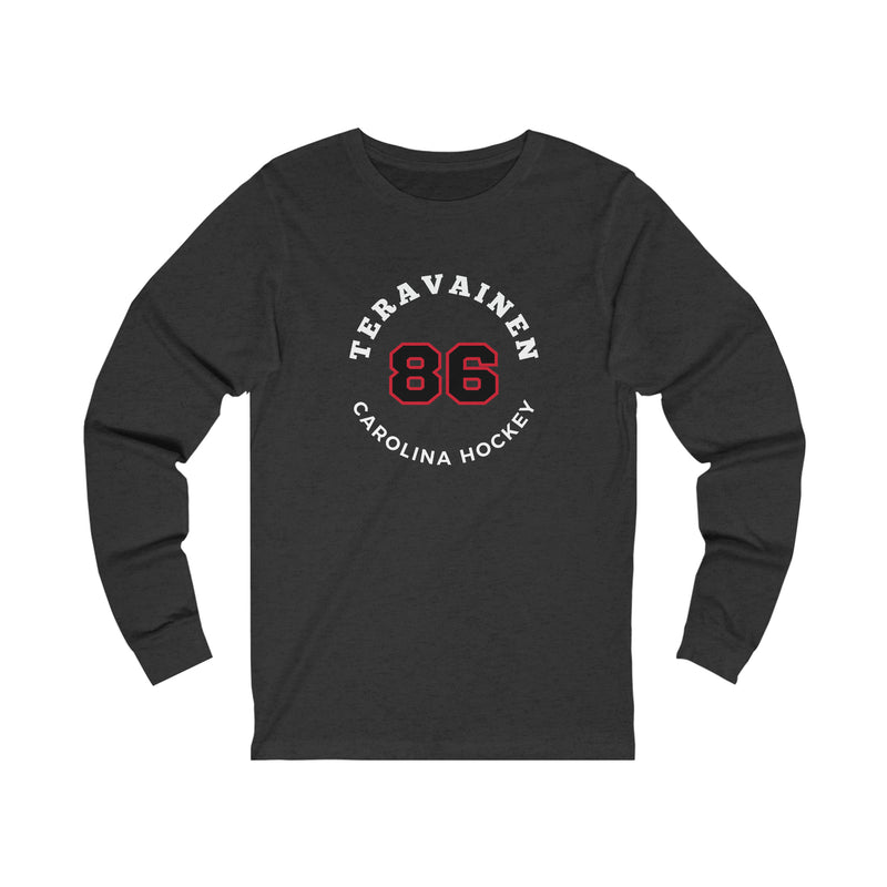 Teravainen 86 Carolina Hockey Number Arch Design Unisex Jersey Long Sleeve Shirt