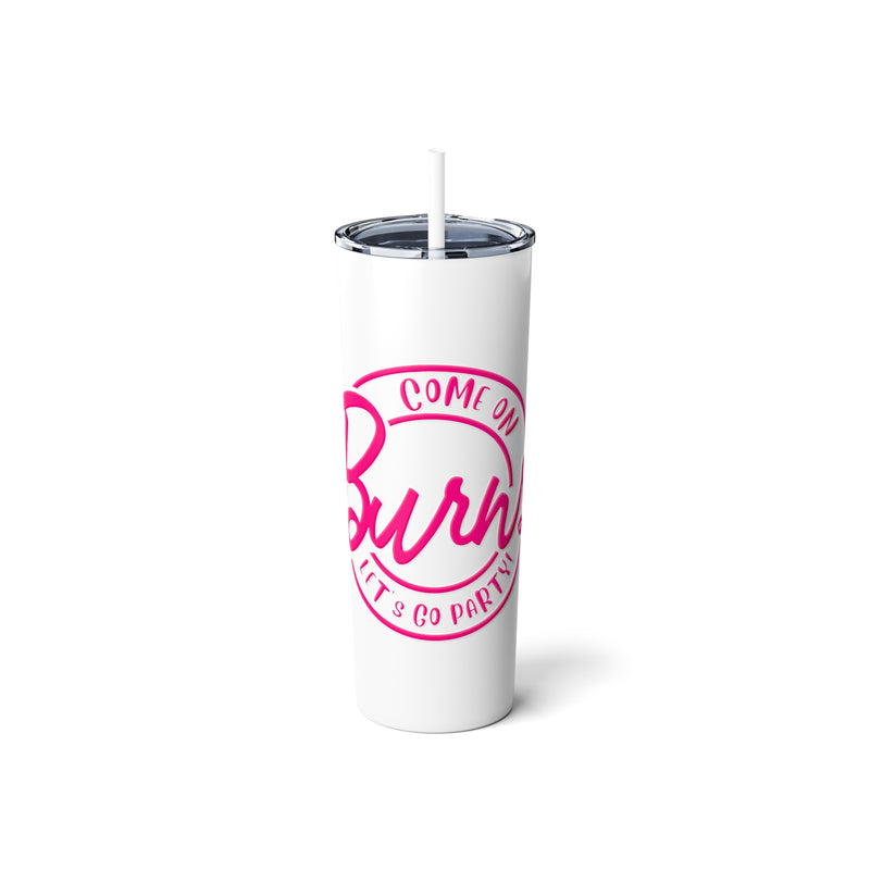 Burns Let's Go Party Skinny Steel Tumbler With Straw, 20oz