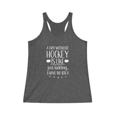 "A Day Without Hockey" Women's Tri-Blend Racerback Tank