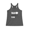 "Talk Hockey To Me" Women's Tri-Blend Racerback Tank