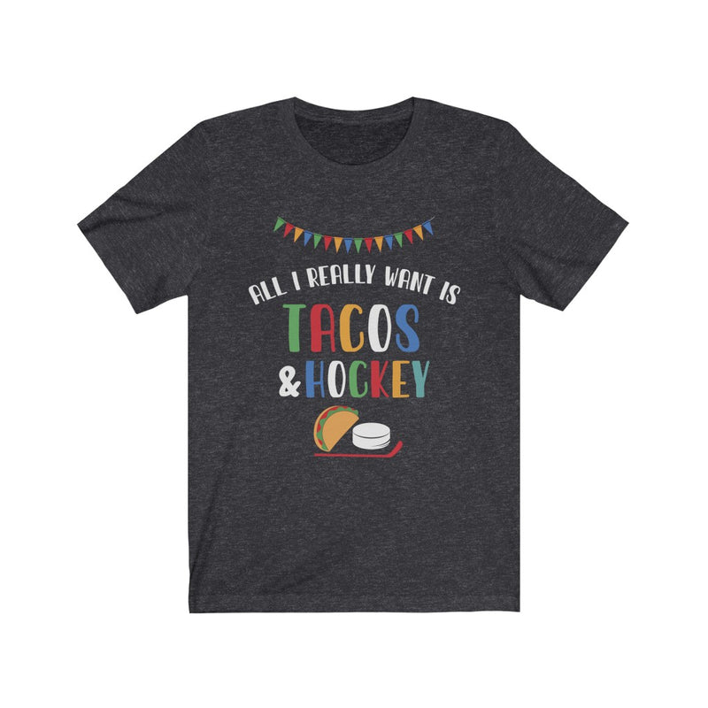 "All I Really Want Is Tacos And Hockey" Unisex Jersey Tee