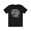 "Cross-checking It's How I Hug" Unisex Jersey Tee